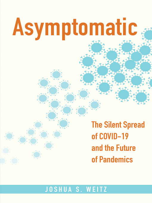 Title details for Asymptomatic by Joshua S. Weitz - Available